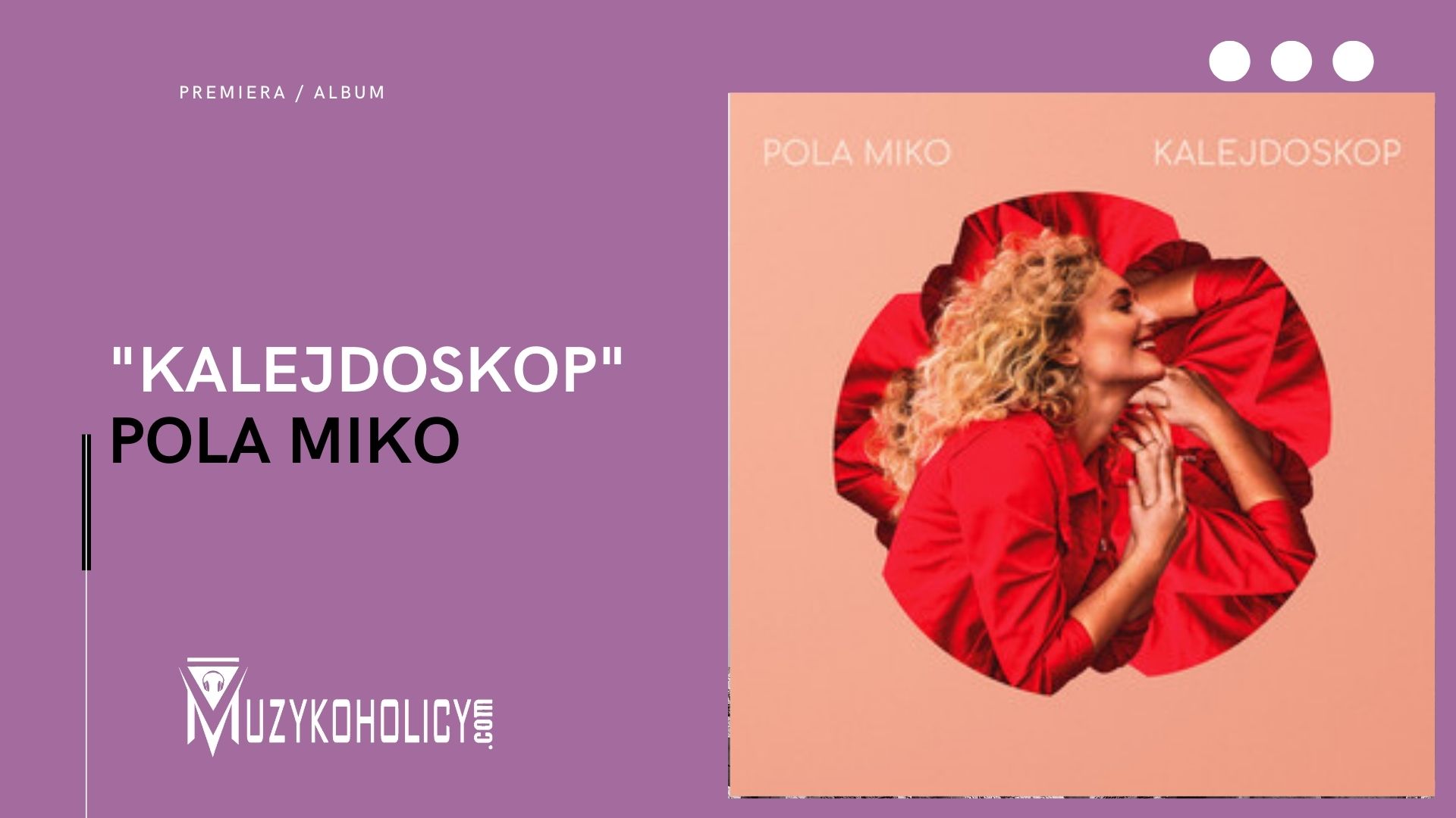 Pola Miko patrzy ma świat przez swój "Kalejdoskop"