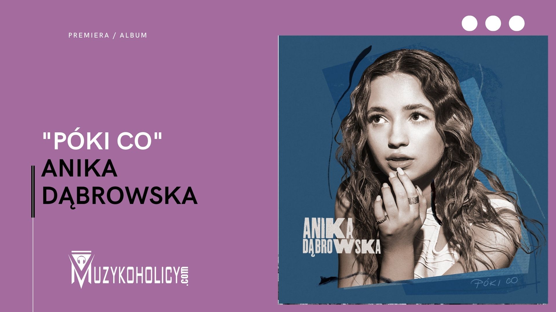 AniKa Dąbrowska prezentuje nowy album „Póki co”