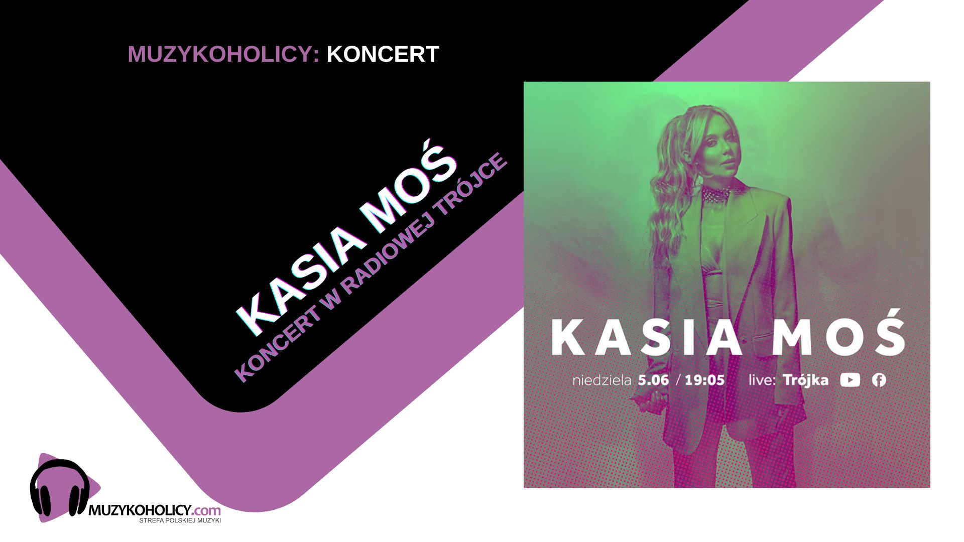 Premierowy koncert Kasi Moś w radiowej Trójce