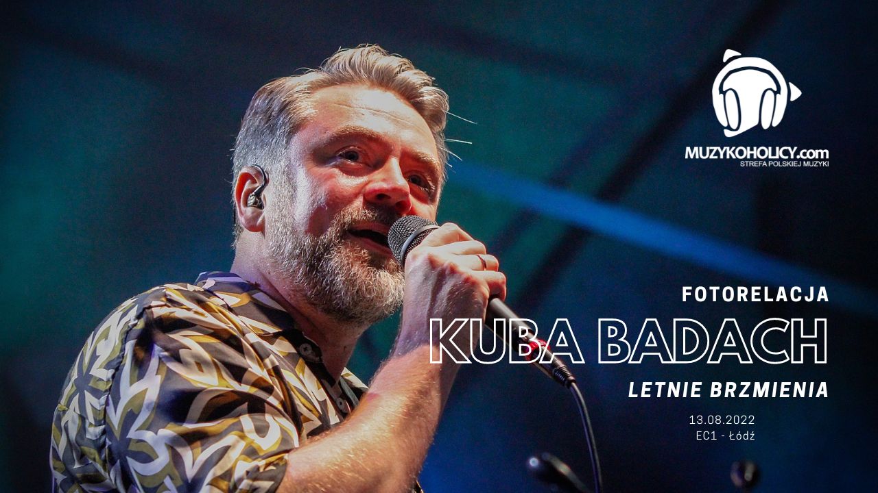 Łódzkie Letnie Brzmienia — Kuba Badach