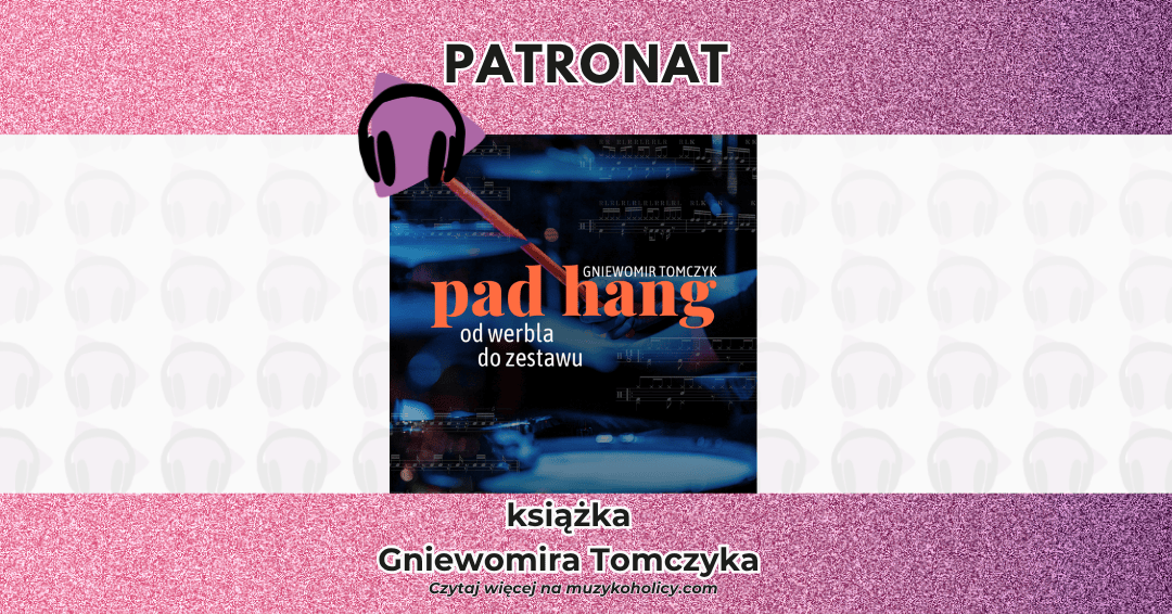 „PAD HANG – Od Werbla do Zestawu”. Autorska książka Gniewomira Tomczyka już od 8 czerwca