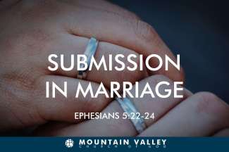 Thumbnail for the post titled: Eph 5:22-24 Submission in Marriage