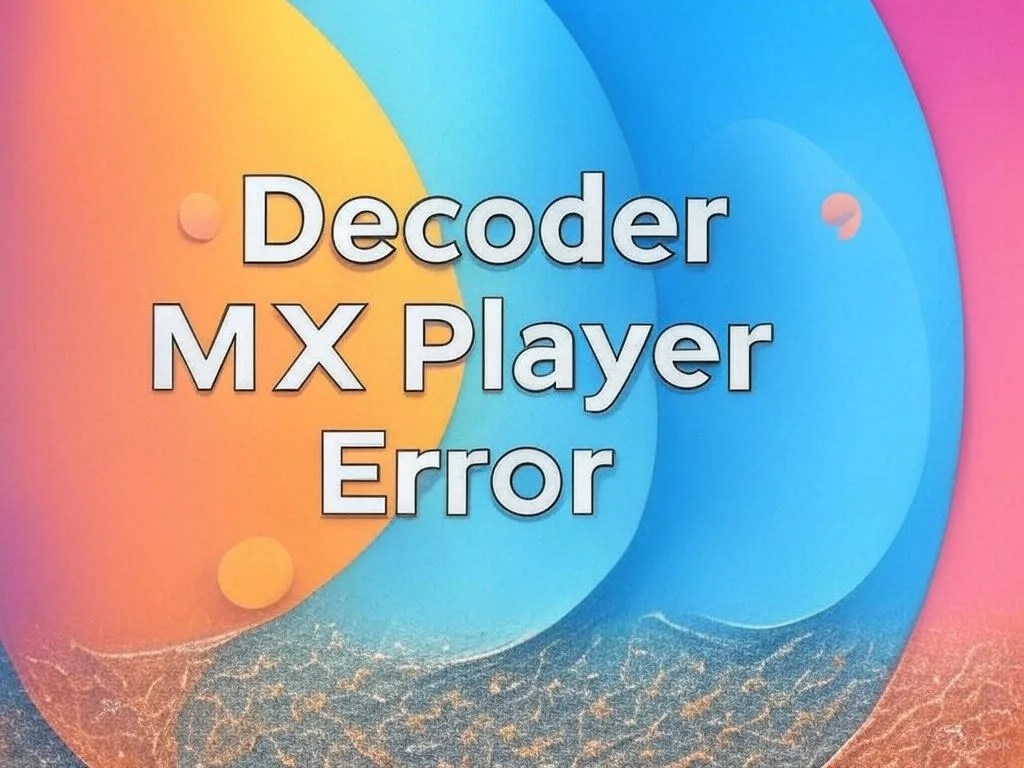 Decoder MX Player Error