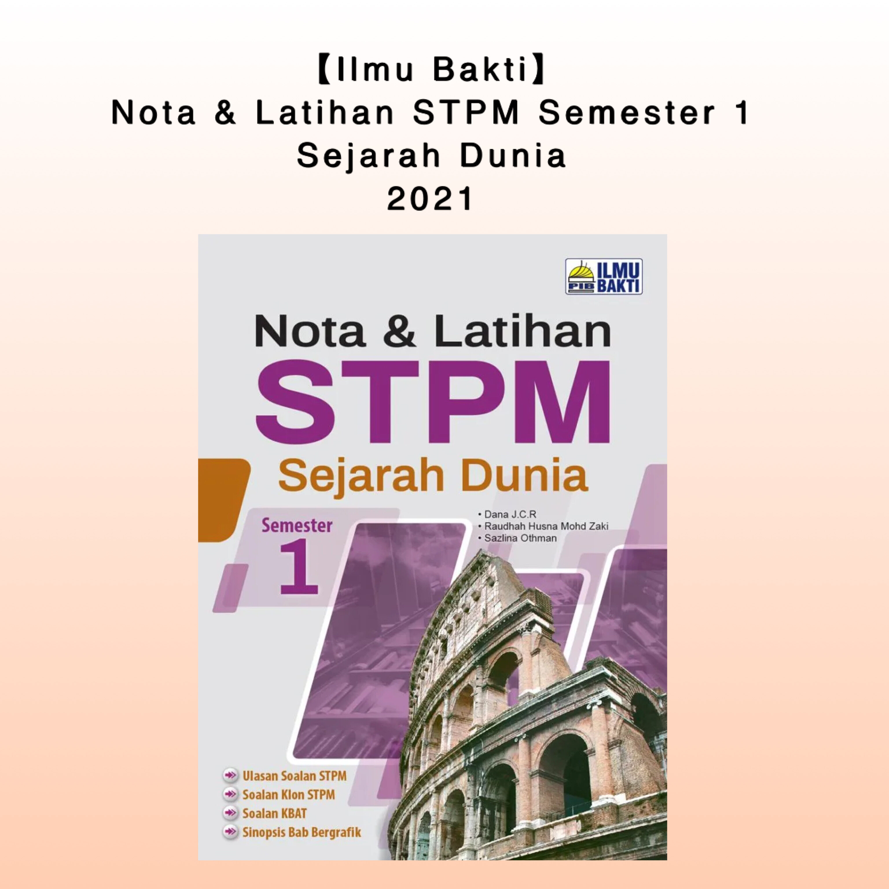 Please refer to 2nd picture. Ilmu Bakti Nota Amp Latihan Stpm Sejarah Dunia Semester 1 2021 Lazada