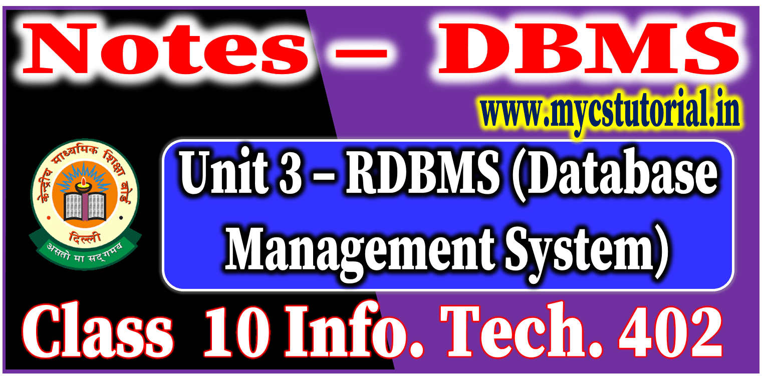 Class 10 info tech 402 unit 3 rdbms database management system notes download pdf my cs 