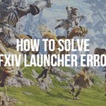 How to Solve FFXIV Launcher Error 30413? (Best 4 Solutions)