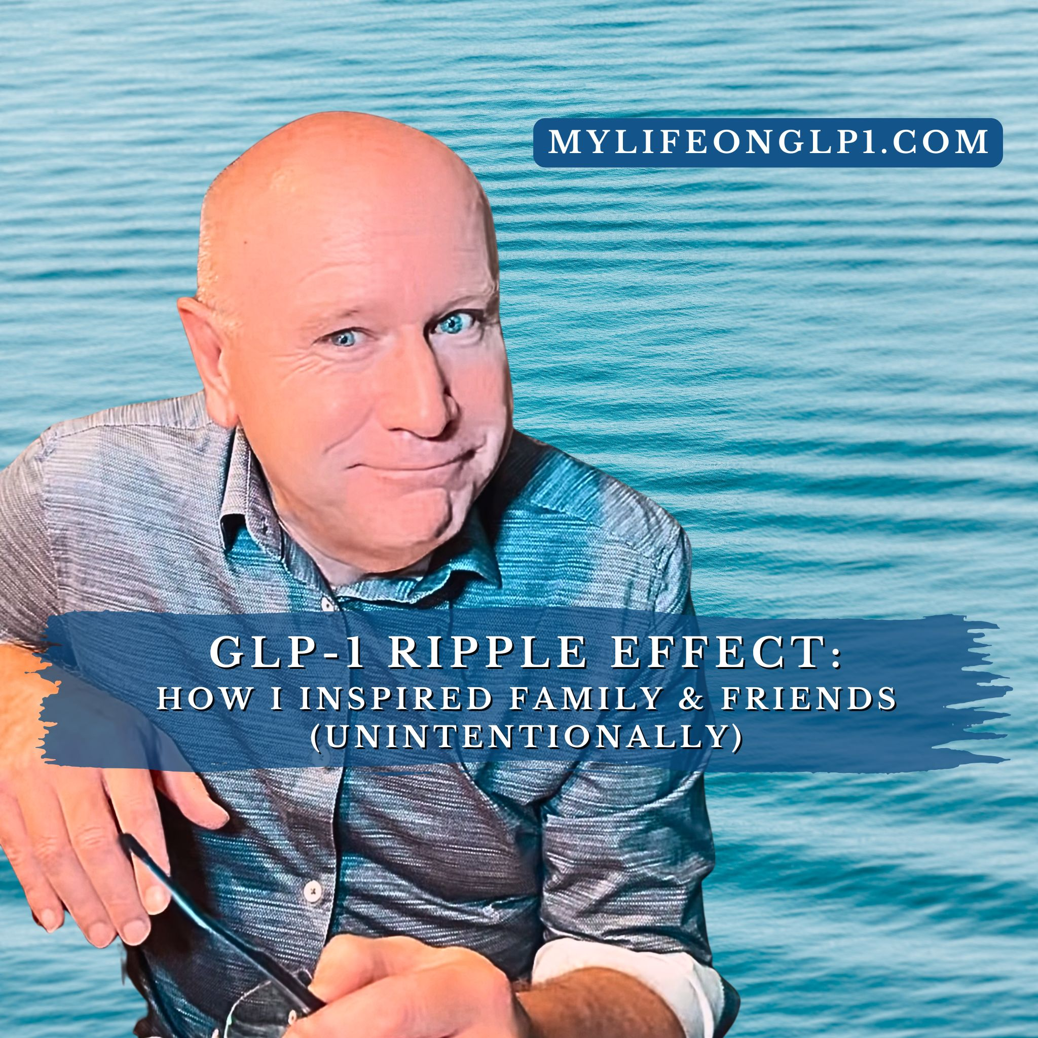 The Ripple Effect: My Journey Unintentionally Inspired My Family and Friends