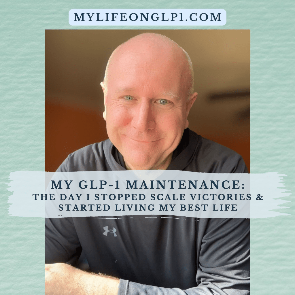 GLP1 Maintenance and Living My Best Life