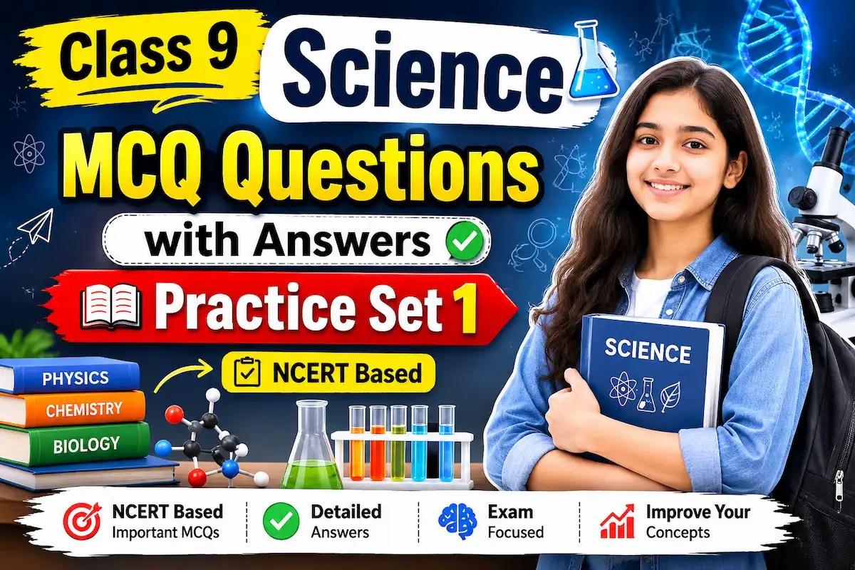 Class 9 Science MCQ Questions with Answers – Practice Set 1 (NCERT Based), myschoolstudy.com