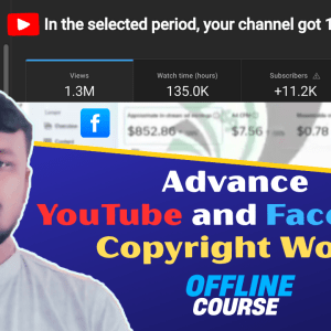 YouTube & Facebook Advance Copyright Work, Earning Challenge Course- Offline Batch