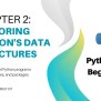 Chapter 2: Exploring Python's Data Structures
