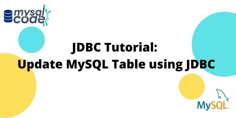 Update Mysql Table Using Jdbc Easy Guide Mysqlcode - Perfect Colorful Image - Desktop