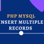 PHP MySQL- Insert Multiple Records - MySQLCode