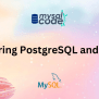 PostgreSQL Vs MySQL - Which Database Should You Choose? - MySQLCode