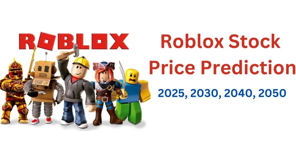Roblox Stock Price Prediction 2025 2026 2030 2040 2050 Roblox Stock Price Prediction