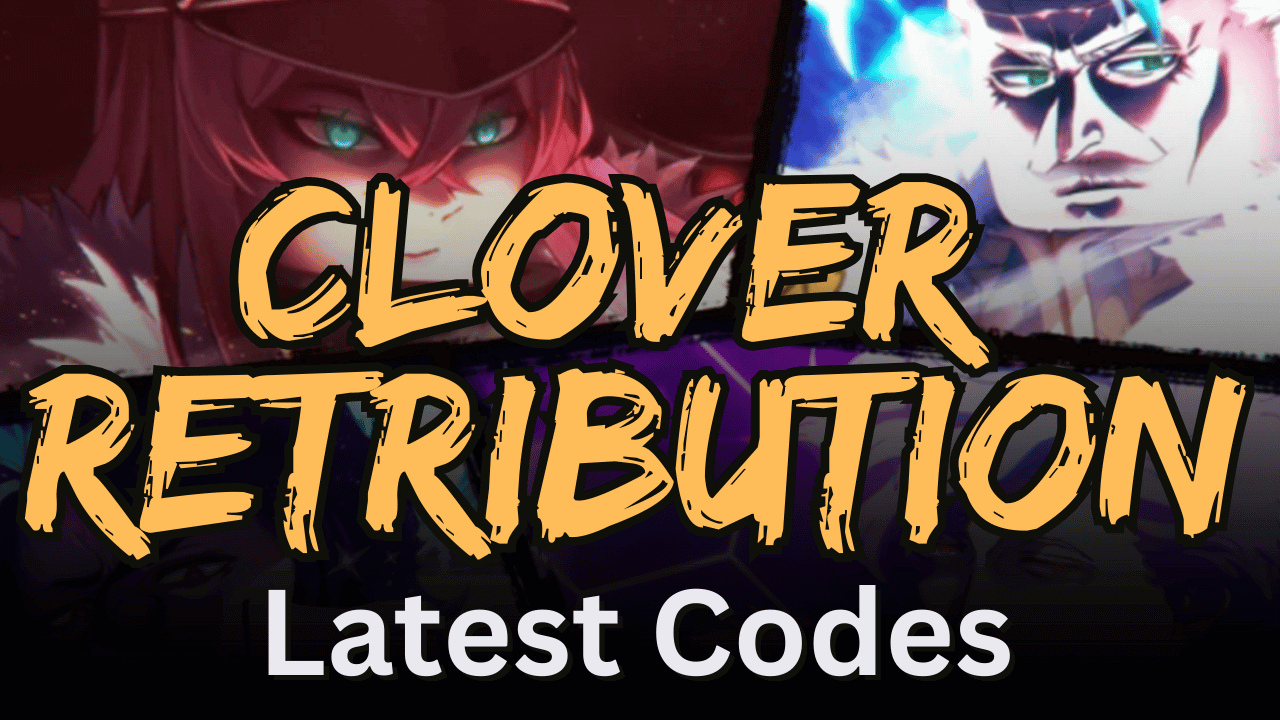 Clover Retribution Codes January 2026 Clover Retribution Codes 4 1 