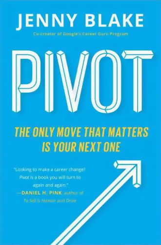 Pivot: The Only Move That Matters Is Your Next One by Jenny Blake