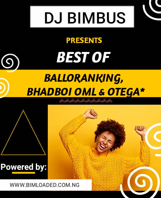 Latest Dj Bimbus Best of Balloranking, BhadBoi OML & Otega Mixtape Fast