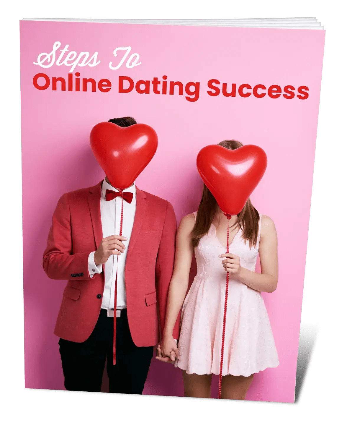 Steps to Online Dating Success - Complete Guide to Finding Your Perfect Match Online