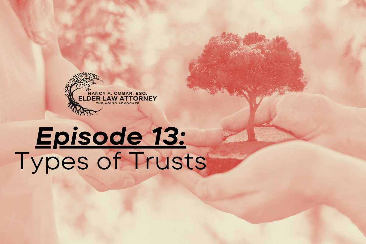 Episode 13: Types of Trusts | Boomer Time with Nancy Cogar