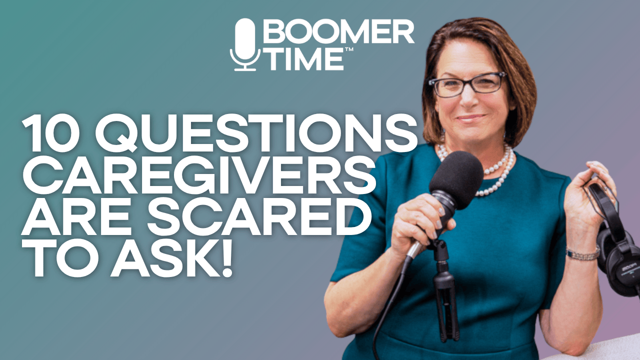10 Questions Caregivers are Afraid to Ask | BoomerTime with Nancy Cogar