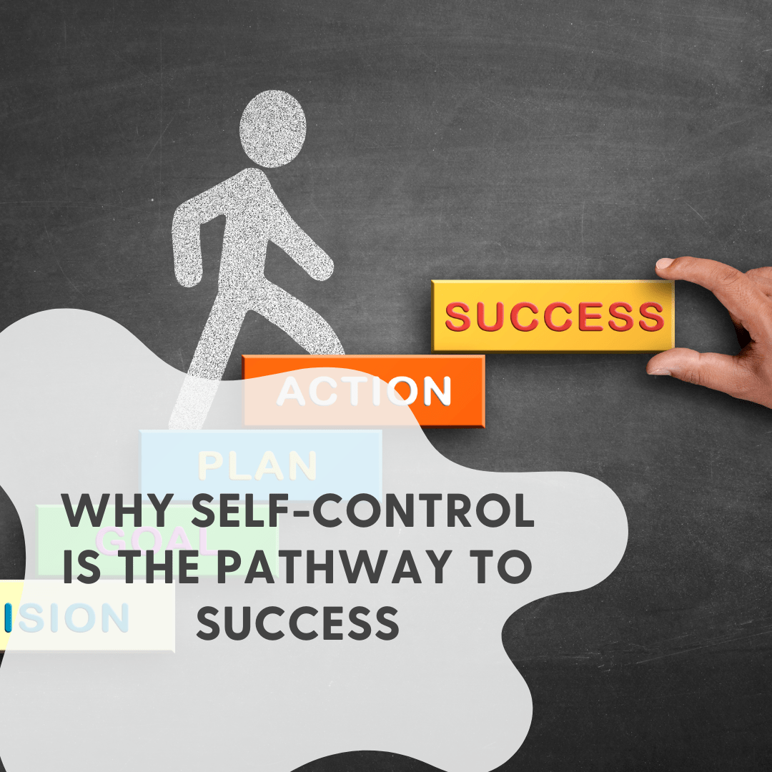 <strong>Why Self-Control is the Pathway to Success</strong>
