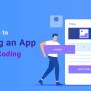 Your Definitive Guide To Building A No-code App
