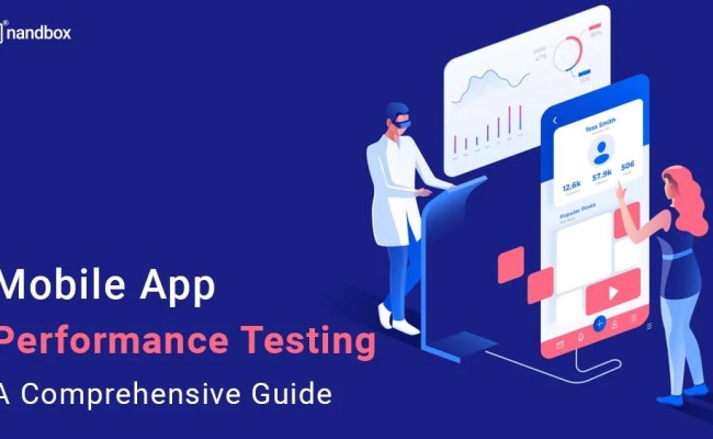 Mobile App Performance Testing: A Comprehensive Guide