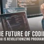 The Future Of Coding: How AI Is Revolutionizing Programming
