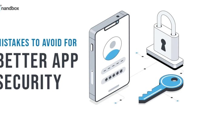 Eight Mobile App Security Mistakes To Avoid