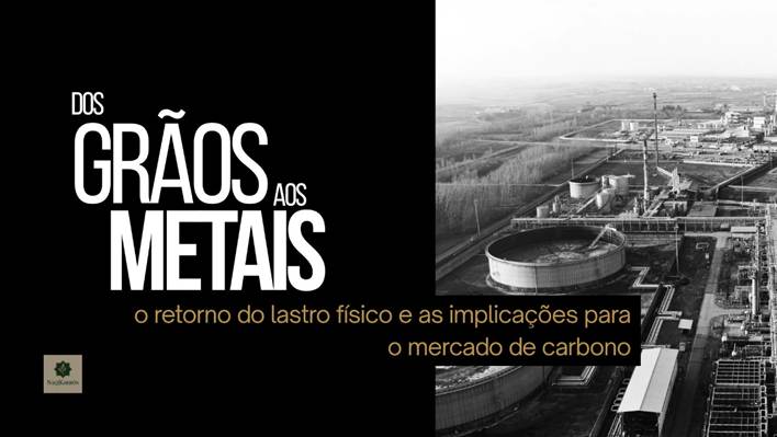 Imagem preto e branco de uma instalação industrial com tanques e estruturas, acompanhada do texto 'Dos Grãos aos Metais', abordando o retorno do lastro físico e suas implicações para o mercado de carbono. Direitos Reservados à Consultoria em Descarbonização, NaqiKarbon.