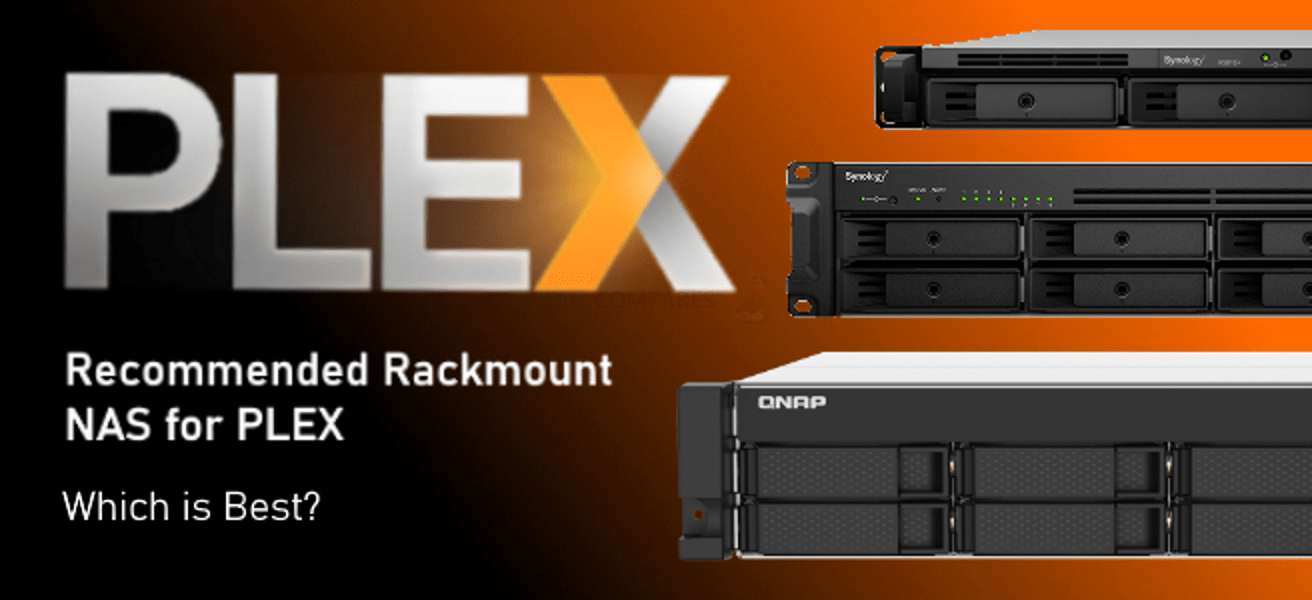 The Best Rackmount NAS for a Plex Media Server – NAS Compares