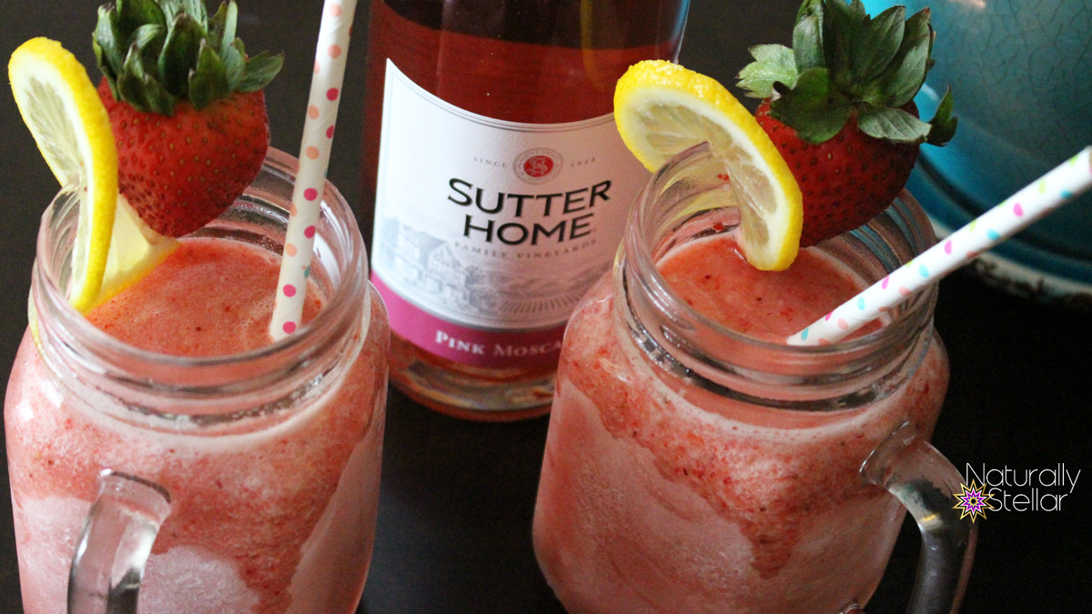 Sutter Home Moscato Slushes #MoscatoMoments Frozen Strawberry Lemonade Moscato | Naturally Stellar