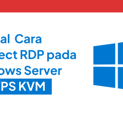 Tutorial Cara Connect RDP pada Windows Server NAT VPS KVM