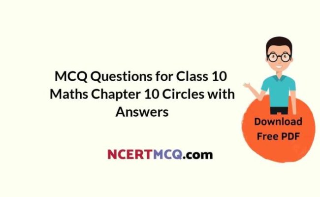 MCQ Questions For Class 10 Maths Chapter 10 Circles With Answers ...