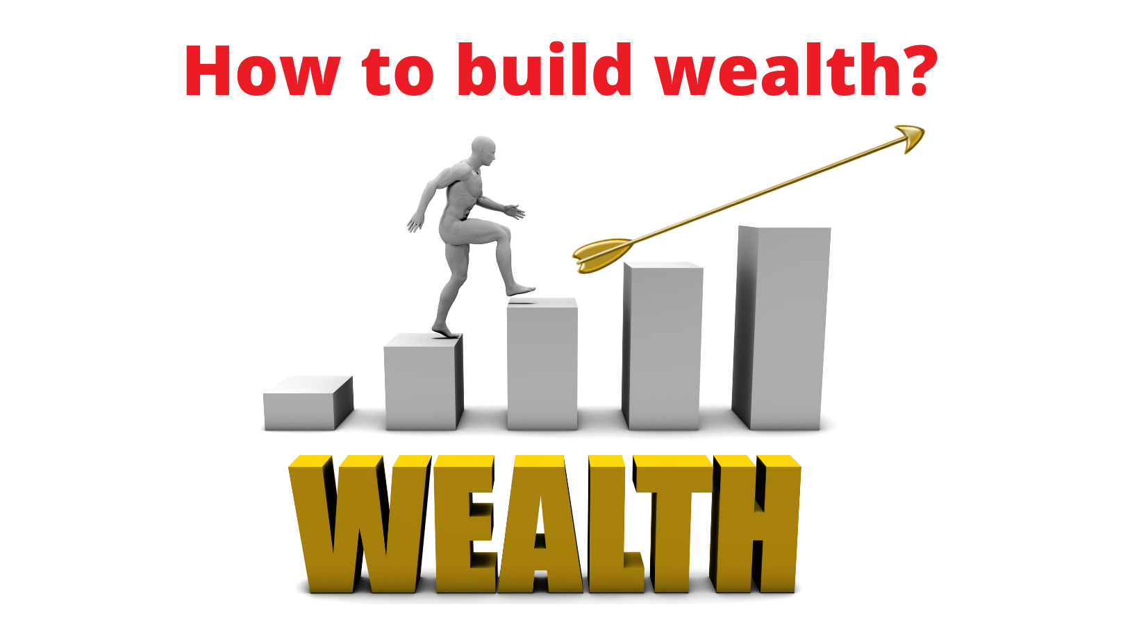 How to build wealth