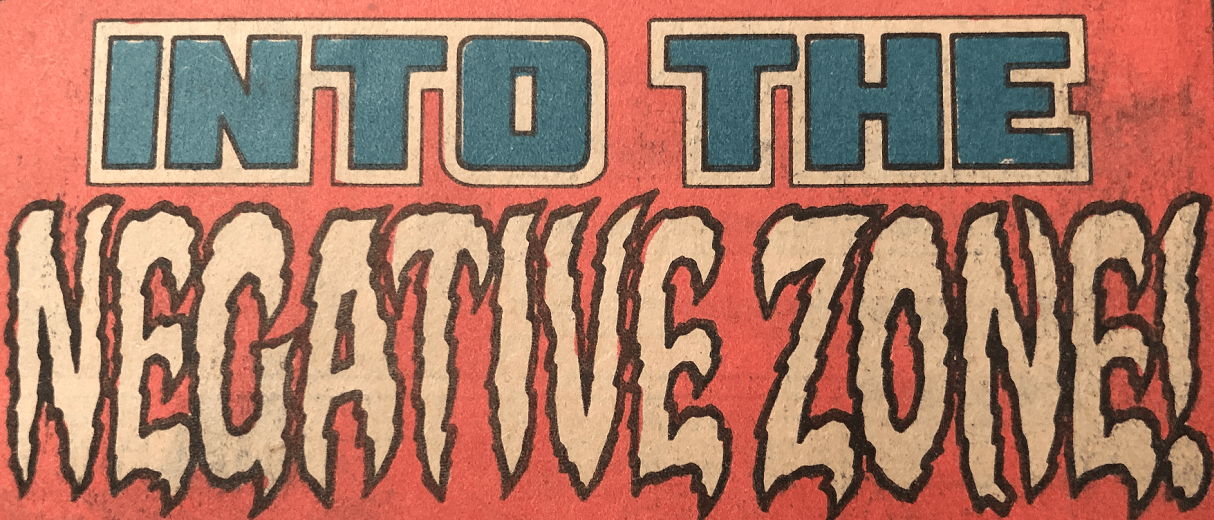 Into The Negative Zone
