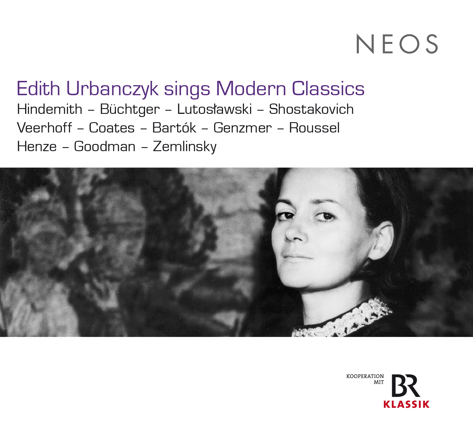 Edith Urbanczyk sings Modern Classics: Hindemith - Büchtger - Lutoslawski - Shostakovich - Veerhoff - Coates - Bartók - Genzmer - Roussel - Henze - Goodman - Zemlinsky