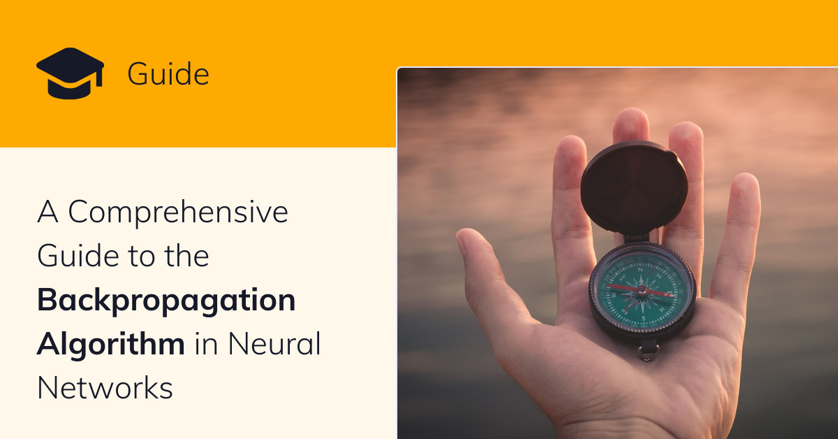 A Comprehensive Guide to the Backpropagation Algorithm in Neural ...