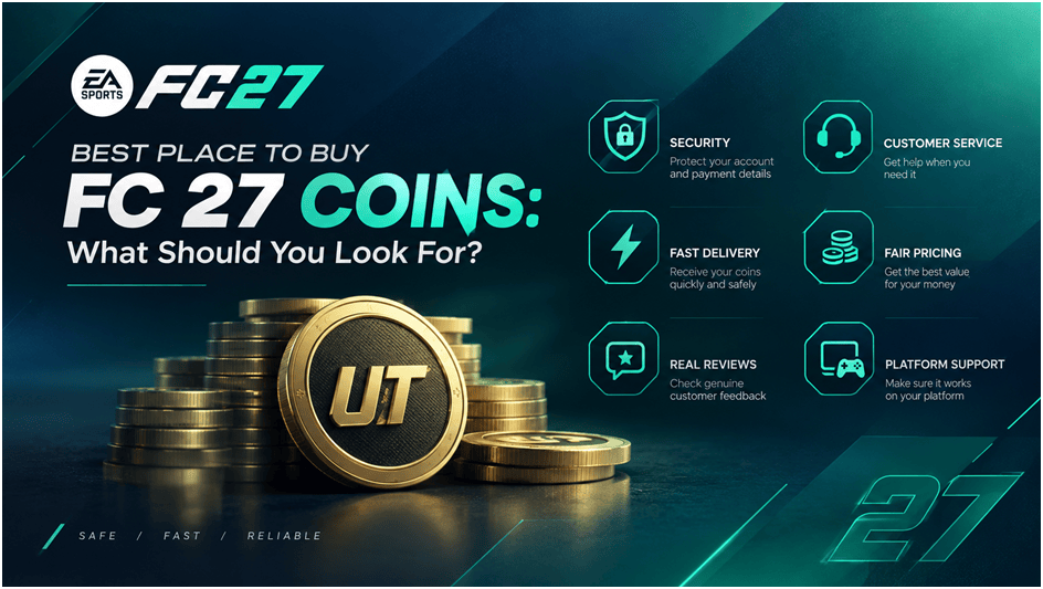 Best Place to Buy FC 27 Coins: What Should You Look For?