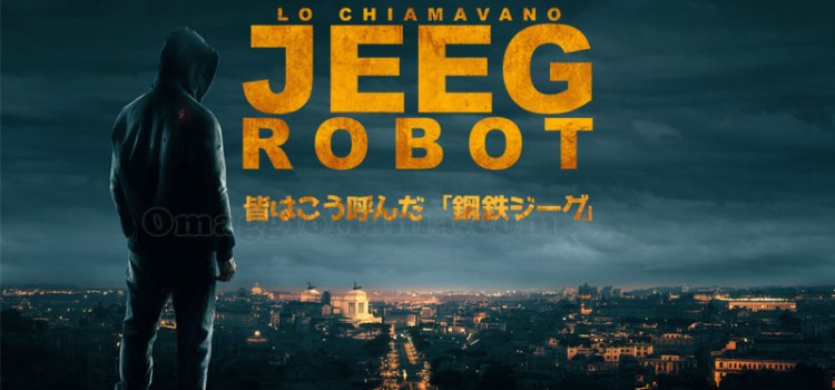 Lo Chiamavano Jeeg Robot: La Recensione