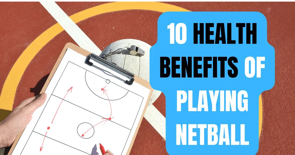 TOP 10 HEALTH BENEFITS OF PLAYING NETBALL