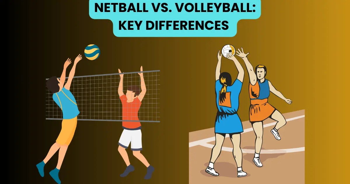 NETBALL VS. VOLLEYBALL