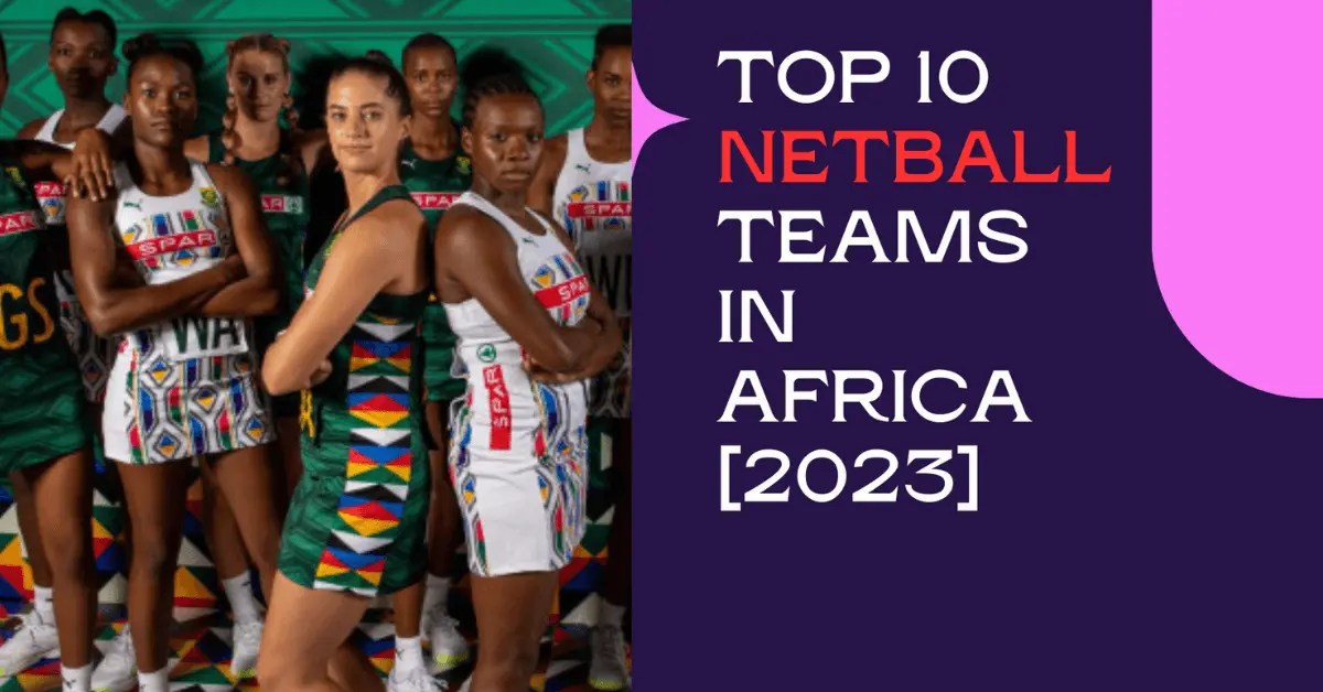 TOP 10 NETBALL TEAMS IN AFRICA 2023 (1)