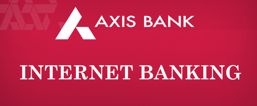 Axis Bank Net Banking An Expert Guide For Internet Banking