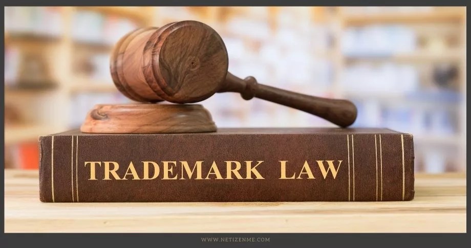 Trademark Law Trademark Law - Netizen Me