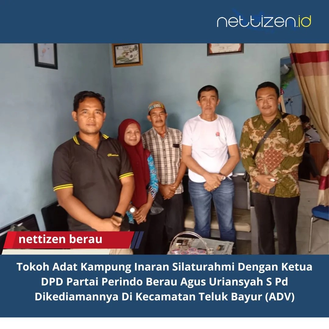 Tokoh Adat Kampung Inaran Silaturahmi Dengan Ketua DPD Partai Perindo Berau Agus Uriansyah S Pd Dikediamannya Di Kecamatan Teluk Bayur