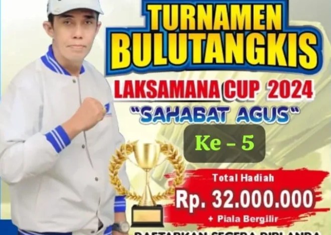 Warganet Ayo Segera Daftarkan Diri Anda Dalam Tournamen Bulutangkis Laksamana Cup Sahabat Agus Ke 5 Dengan Total Hadiah 32 JT
