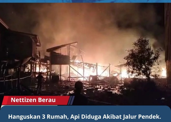 Hanguskan 3 Rumah, Api Diduga Akibat Jalur Pendek. Masyarakat Curiga Penyebab Utama Karena Beberapa Hari Terakhir Ini Terjadi Pemadaman Bergilir dari PLN.