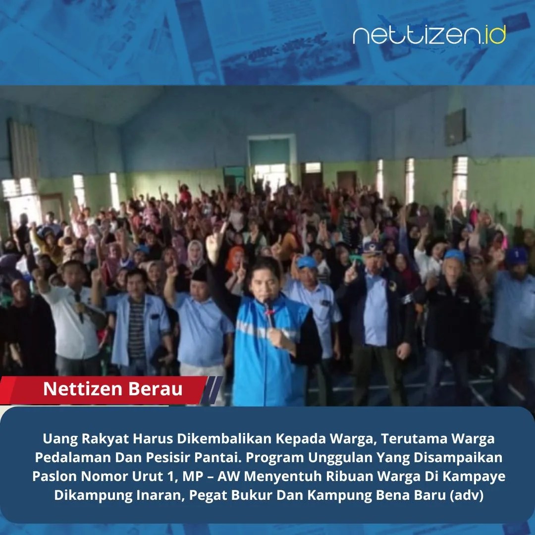 Uang Rakyat Harus Dikembalikan Kepada Warga, Terutama Warga Pedalaman Dan Pesisir Pantai. Program Unggulan Yang Disampaikan Paslon Nomor Urut 1, MP – AW Menyentuh Ribuan Warga Di Kampaye Dikampung Inaran, Pegat Bukur Dan Kampung Bena Baru.